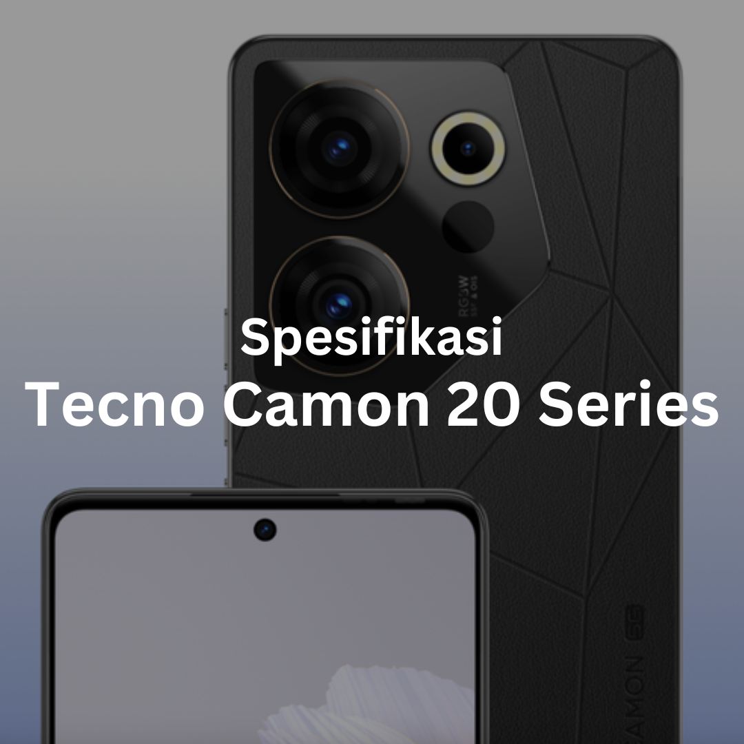 Spesifikasi Tecno Camon 20 Seies