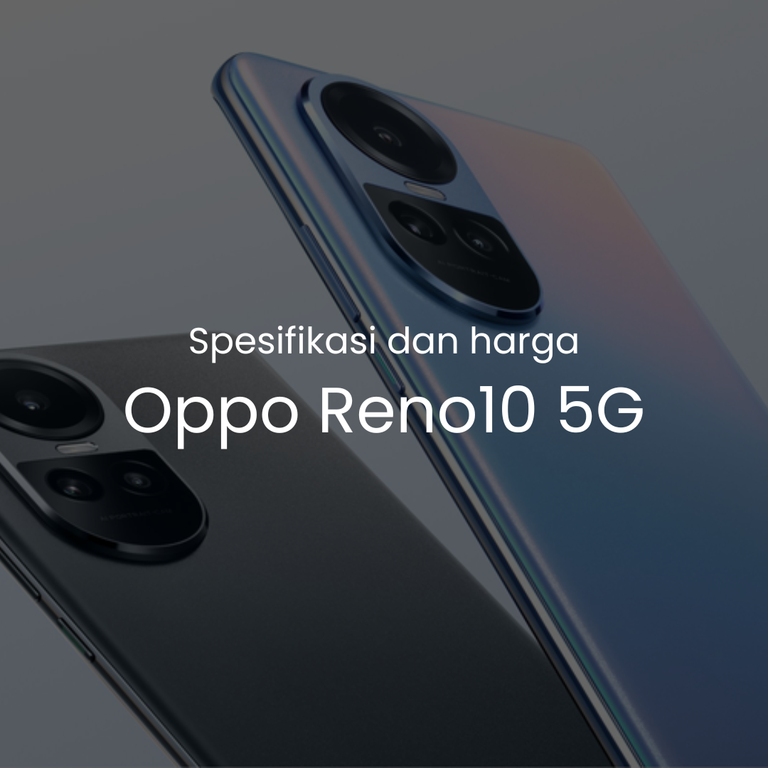 Spesifikasi dan harga oppo reno10 5G