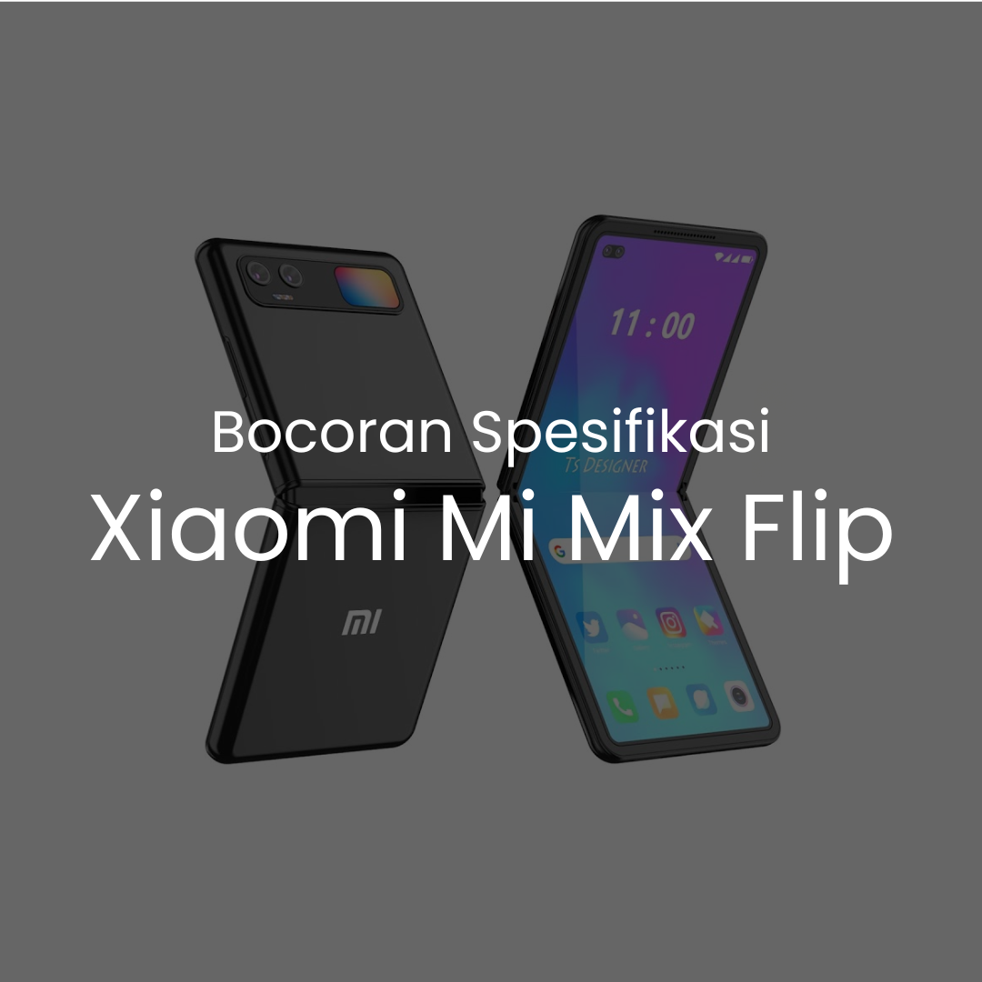 bocoran spesifikasi xiaomi mi mix flip