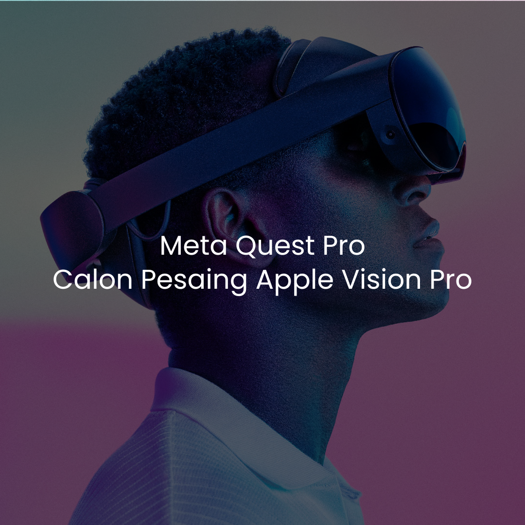 Meta Quest Pro, Calon Pesaing Apple Vison Pro