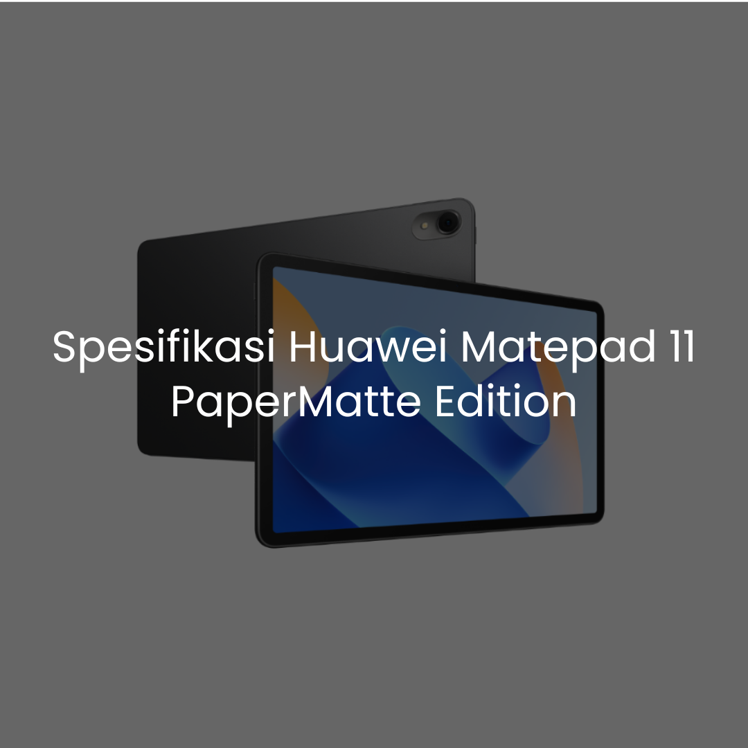 Huawei Matepad 11 PaperMatte Edition