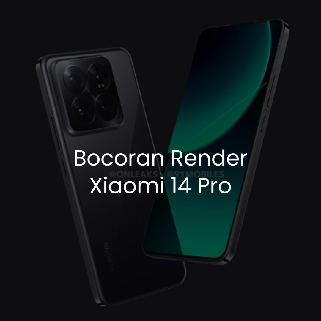 Bocoran Render Xiaomi 14 Pro